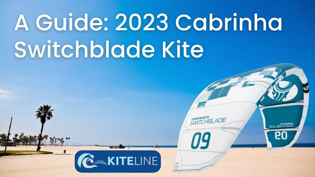 A Guide: 2023 Cabrinha Switchblade Kite