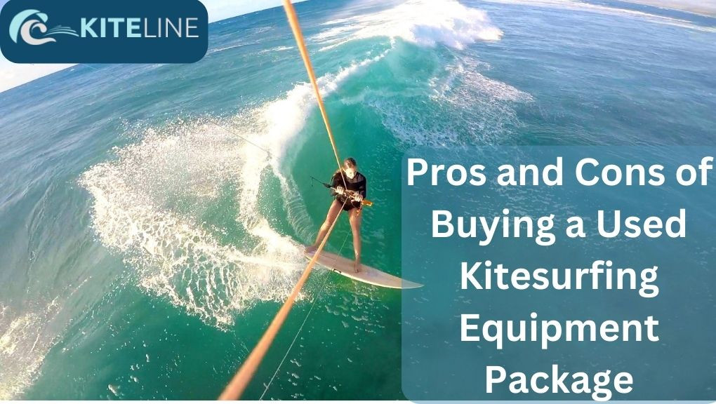 Pros and Cons of Buying a Used Kitesurfing Equipment Package
